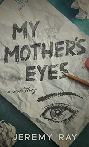My Mother’s Eyes: A Short Story Review