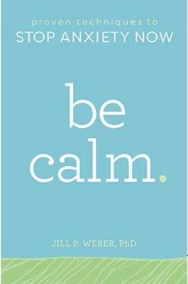 Be Calm: Proven Techniques to Stop Anxiety Now Review
